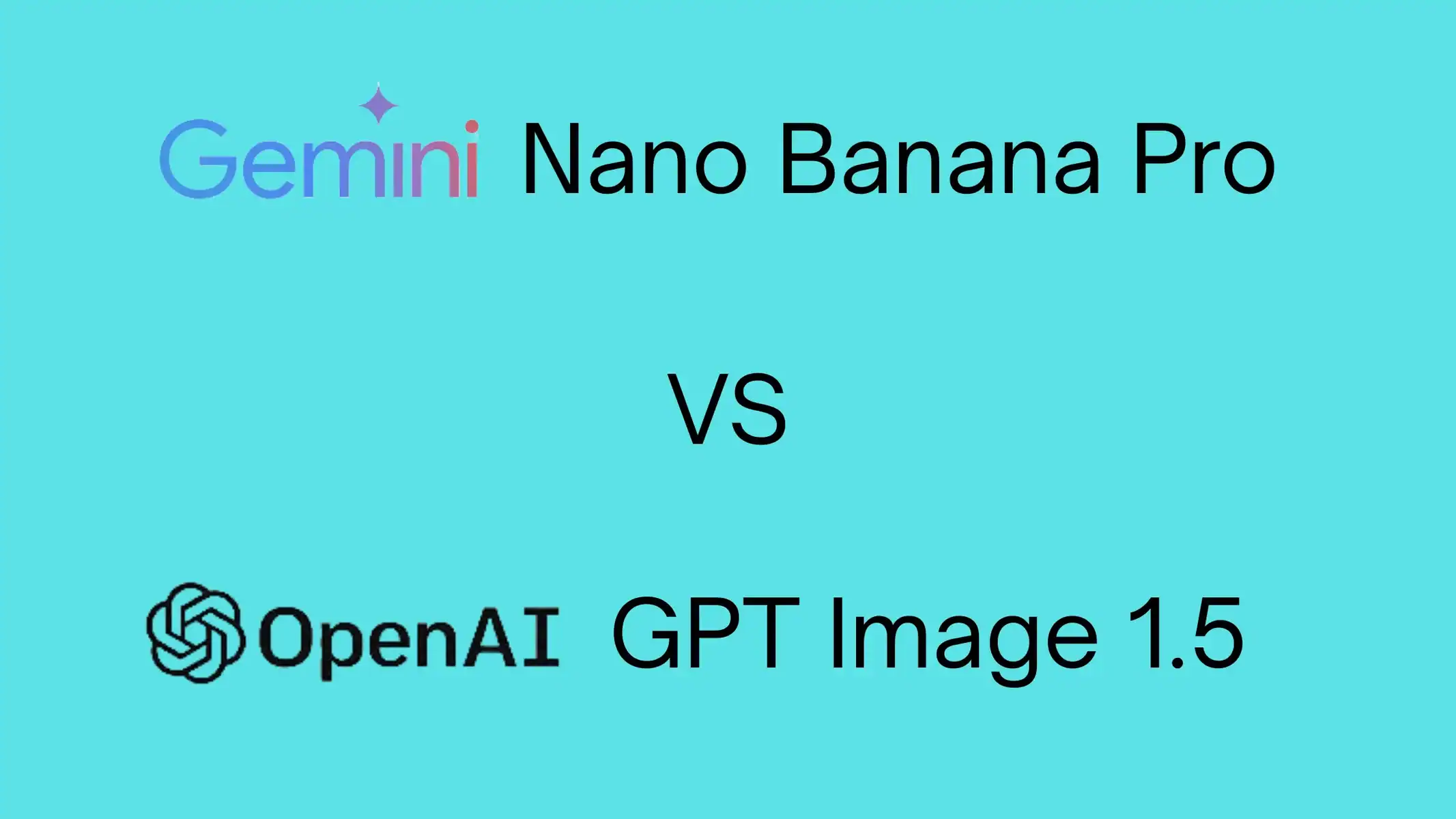 Nano Banana vs GPT Image 1.5: Google and OpenAI’s AI Image Generation Compared
